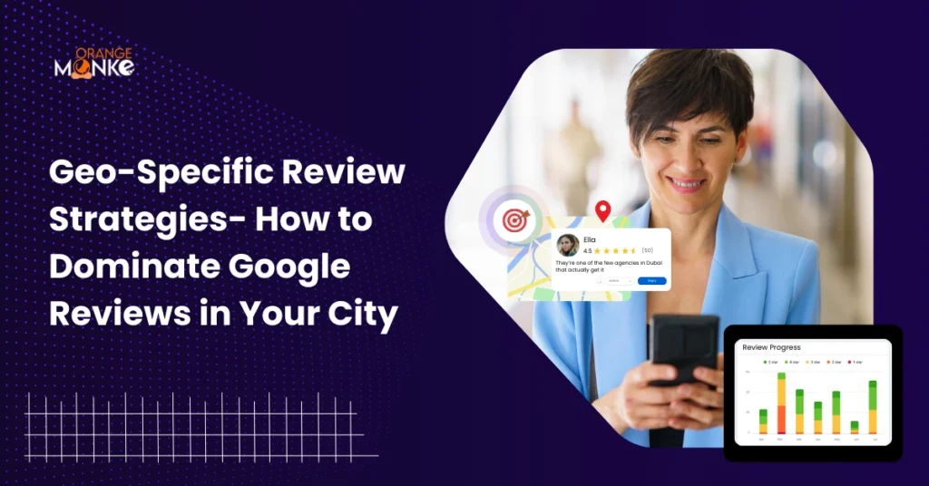 Geo-specific Review Strategies- How to Dominate Google Reviews in Your City