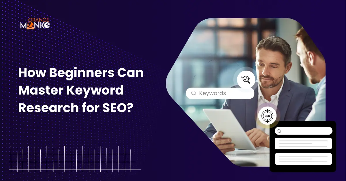 How Beginners Can Master Keyword Research for SEO