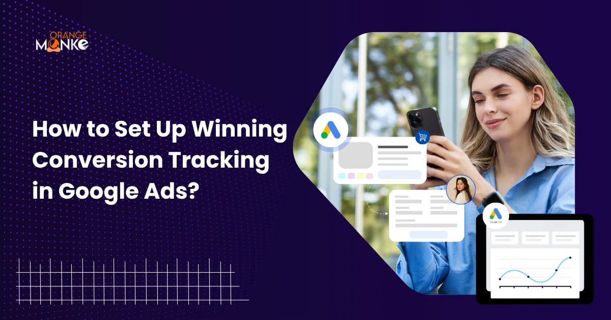 How to Set Up Winning Conversion Tracking in Google Ads