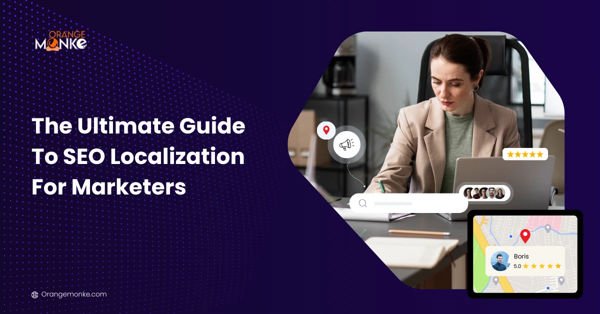 The Ultimate Guide To SEO Localization For Marketers