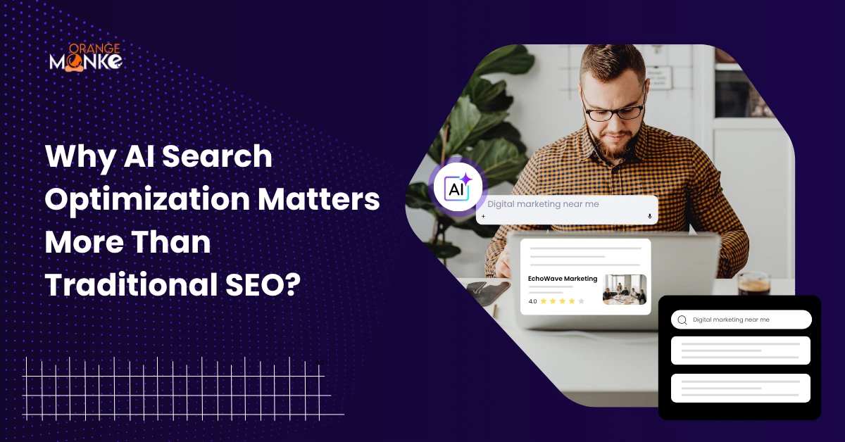 Why AI Search Optimization Matters More Than Traditional SEO in 2025?