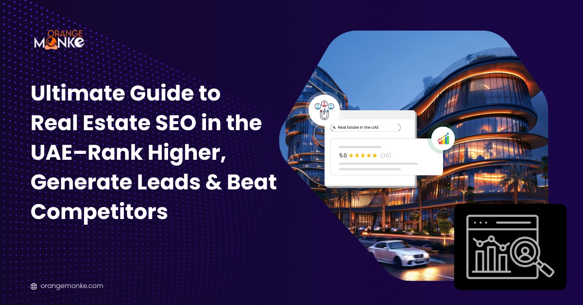 Ultimate Guide to Real Estate SEO in the Dubai – Rank Higher, Generate Leads & Beat Competitors
