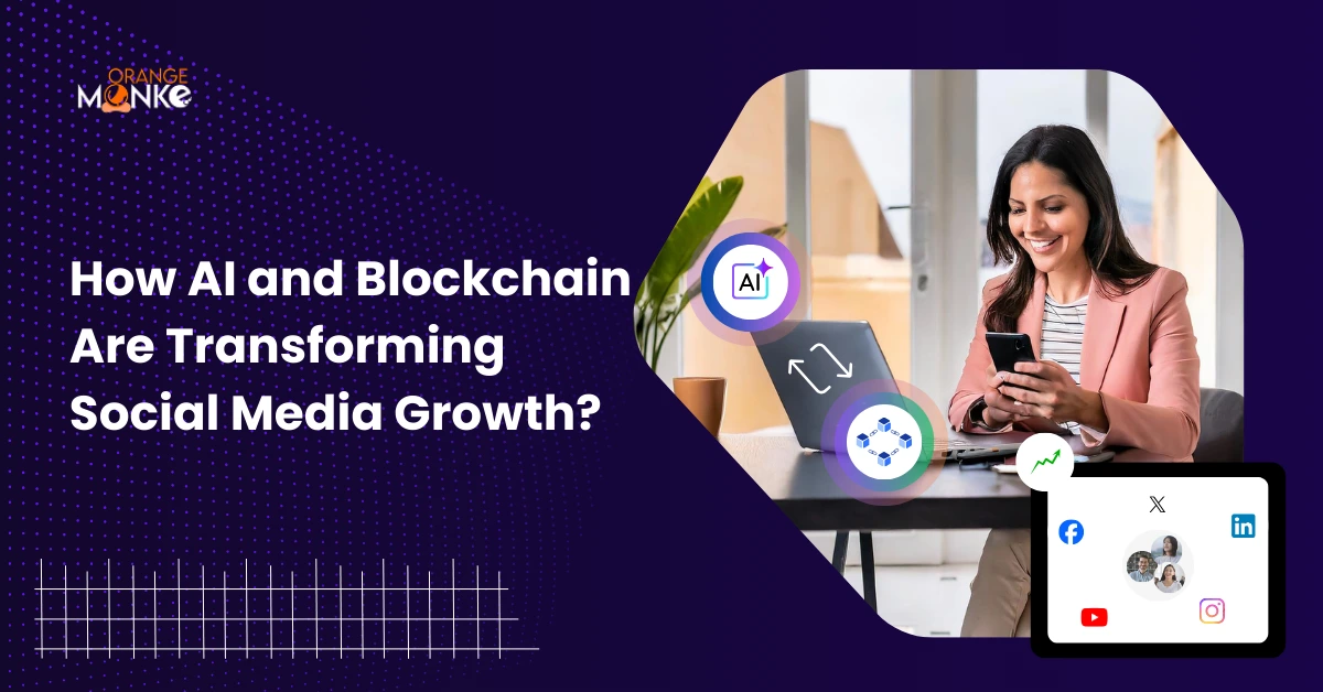 How AI and Blockchain Are Transforming Social Media Growth?
