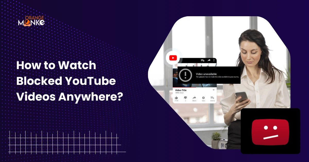 How To Watch Blocked YouTube Videos Anywhere In 2025
