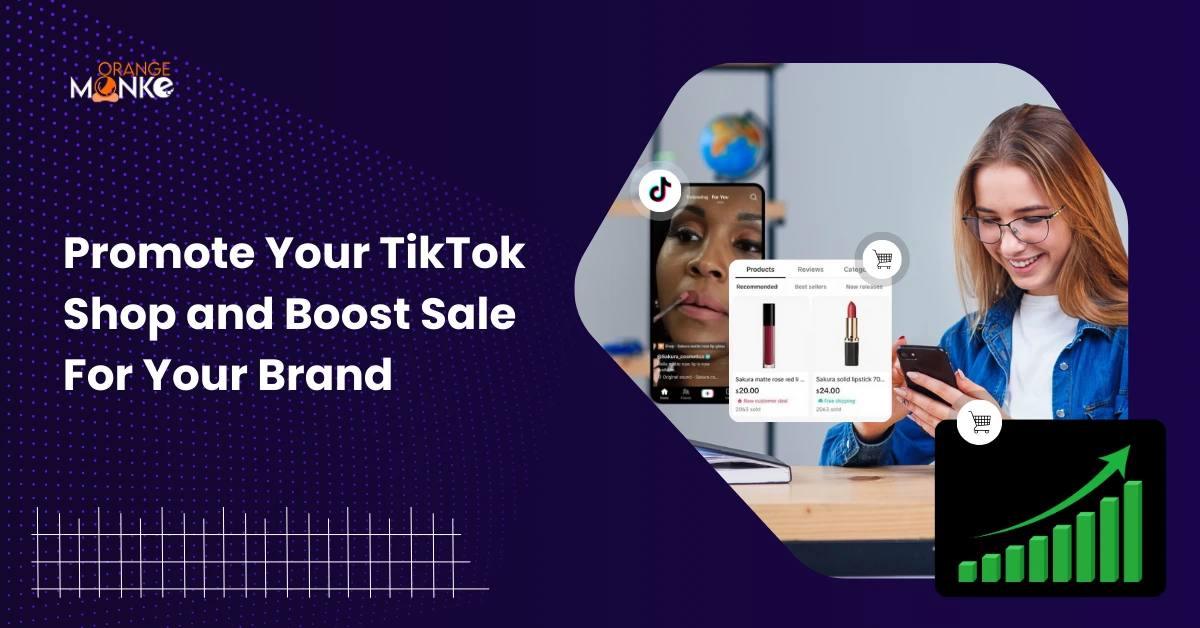 Promote Your TikTok Shop And Boost Sales For Your Brand