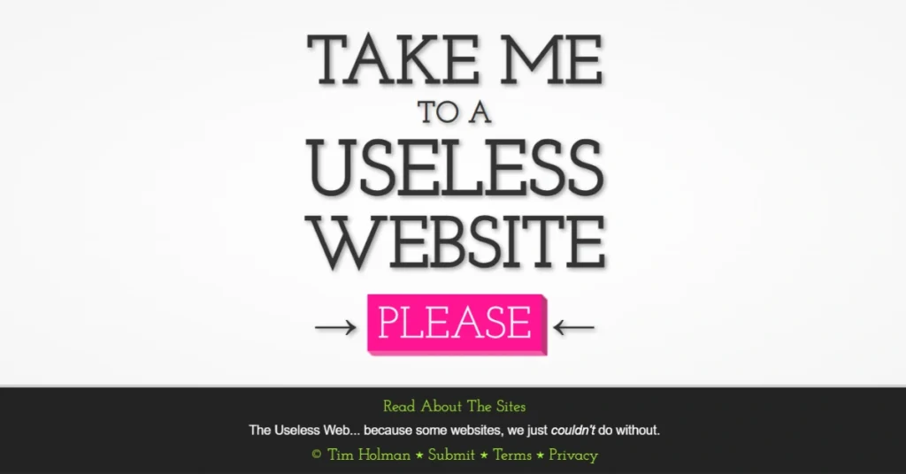 A portal that randomly redirects you to quirky, funny, and sometimes bizarre websites.