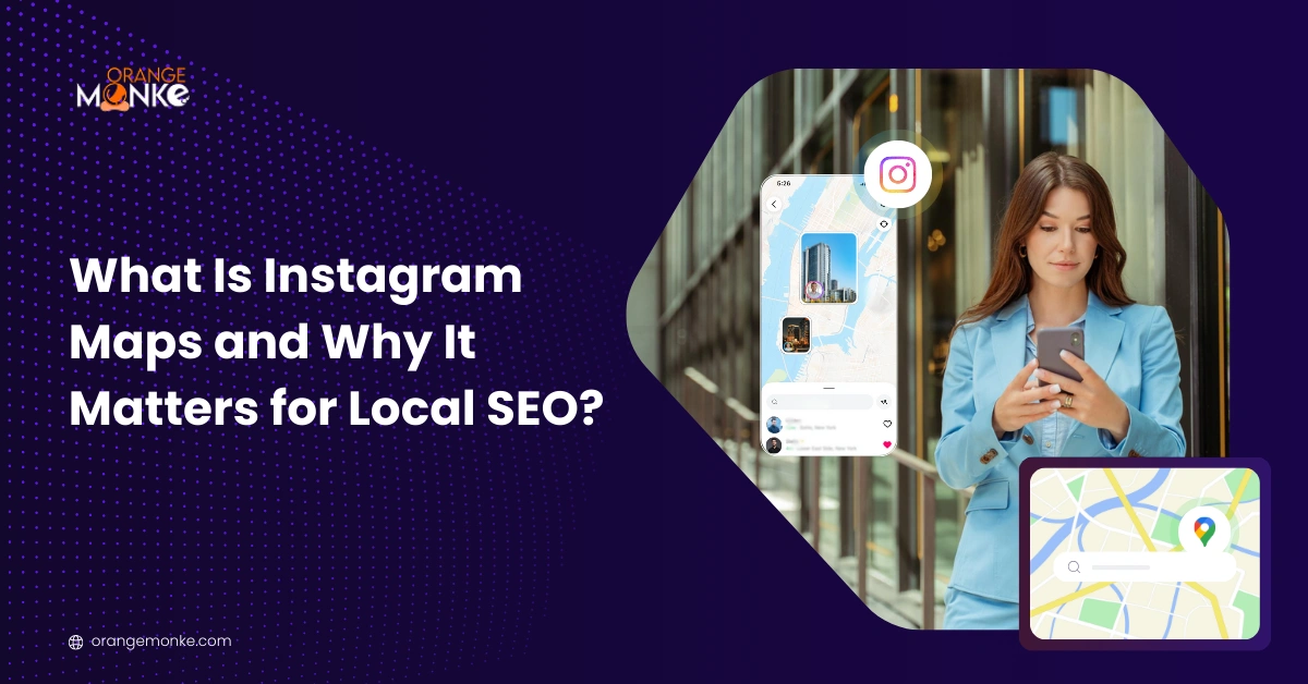 What Is Instagram Maps And Why It Matters For Local SEO?