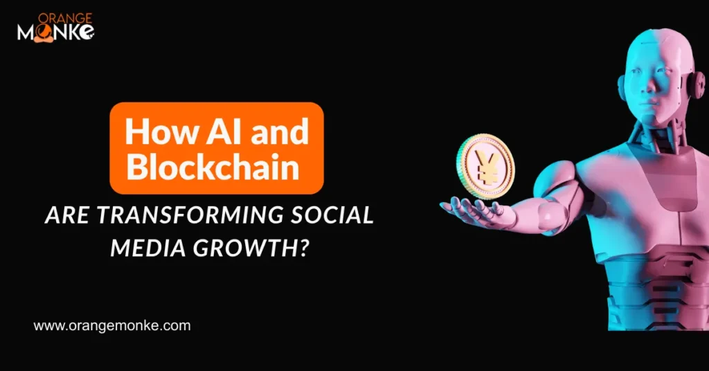 How AI and Blockchain Are Transforming Social Media Growth?