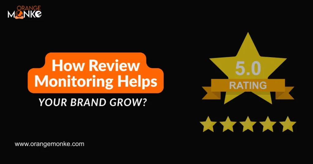 How Review Monitoring Helps Your Brand Grow?