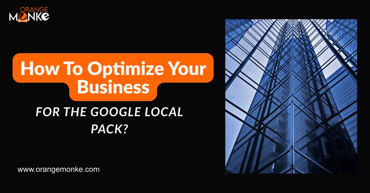 How To Optimize Your Business For The Google Local Pack?