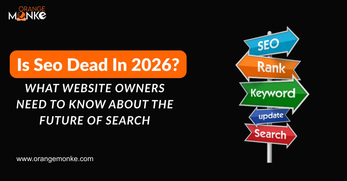Is Seo Dead In 2026? What Website Owners Need to Know About the Future of Search