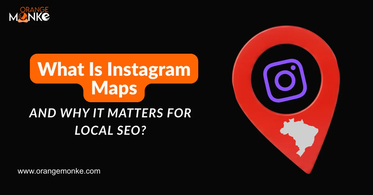 What Is Instagram Maps And Why It Matters For Local SEO? 1 What Is Instagram Maps And Why It Matters For Local SEO?