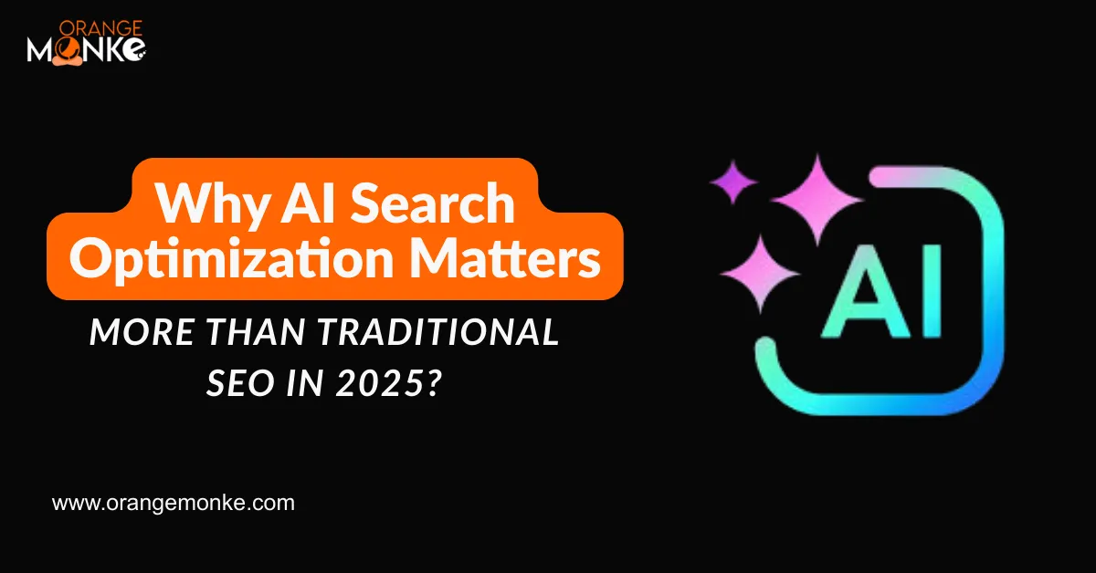 Why AI Search Optimization Matters More Than Traditional SEO in 2025?