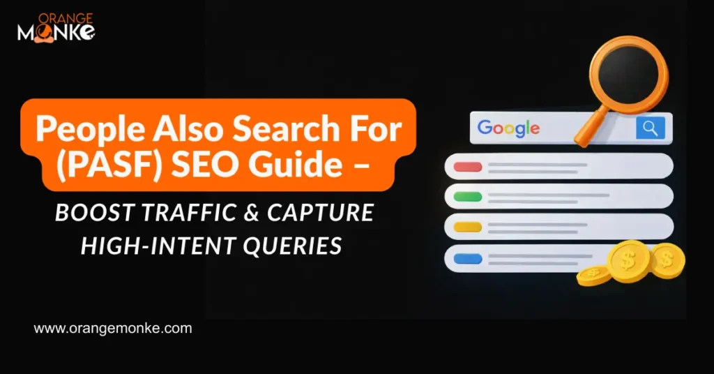 People Also Search For (PASF) SEO Guide &ndash; Boost Traffic & Capture High-Intent Queries