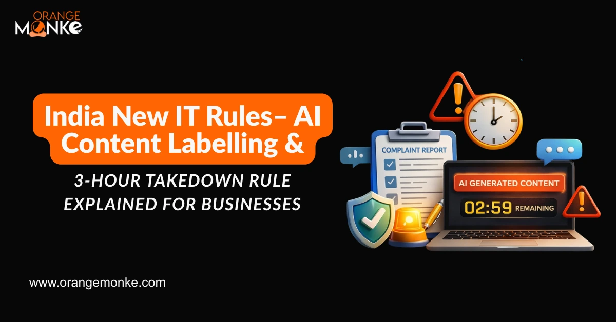 India New IT Rules&ndash; AI Content Labelling & 3-Hour Takedown Rule Explained for Businesses
