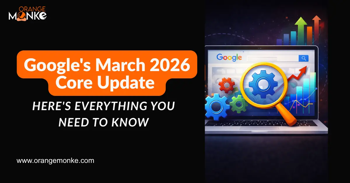 Google March 2026 Core Update: Here's Everything You Need to Know 1 Google March 2026 Core Update: Here’s Everything You Need to Know