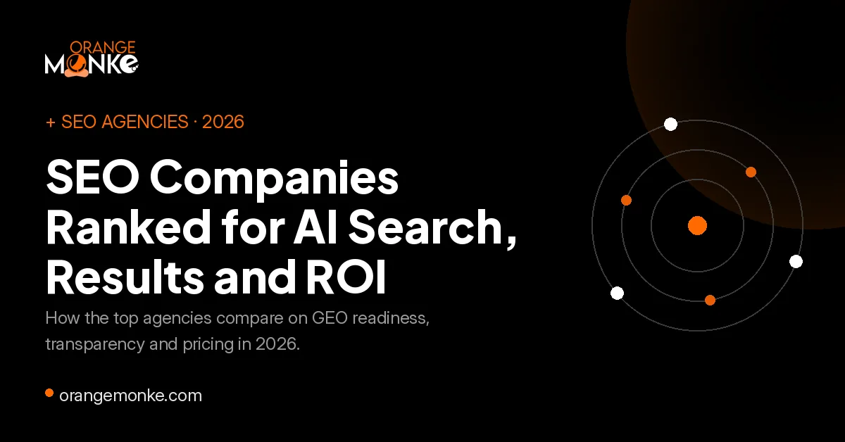 SEO companies ranked for AI search, results and ROI in 2026, Orange MonkE