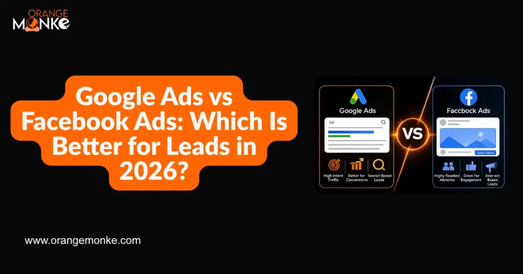 Google Ads vs Facebook Ads: Which Is Better for Leads in 2026?